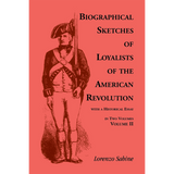 Biographical Sketches of Loyalists of the American Revolution, with a Historical Essay, Volume 2