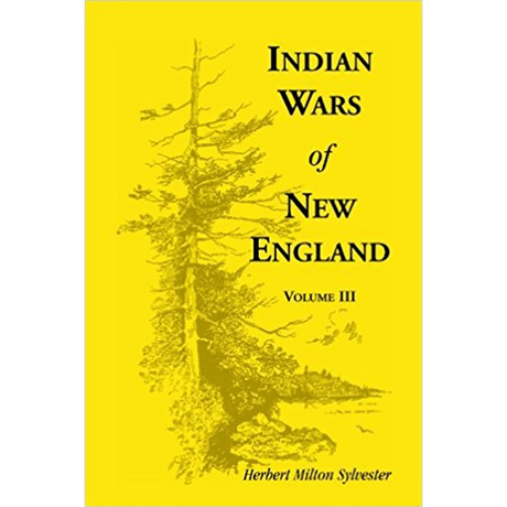 Indian Wars of New England, Volume III