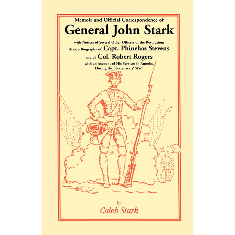 Memoir and Official Correspondence of General John Stark