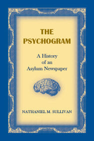 The Psychogram, A History of an Asylum Newspaper