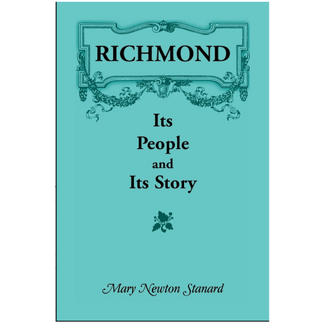 Richmond [Virginia]: Its People and Its Story