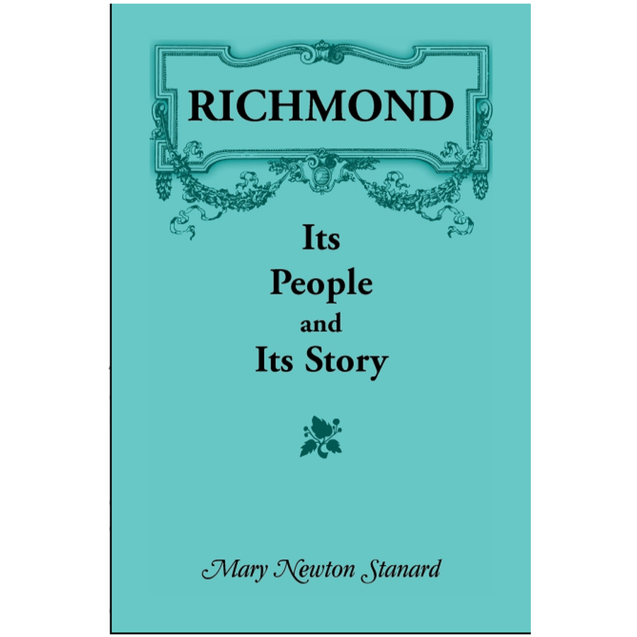 Richmond [Virginia]: Its People and Its Story