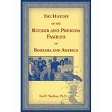 The History of the Rucker and Prihoda Families of Bohemia and America