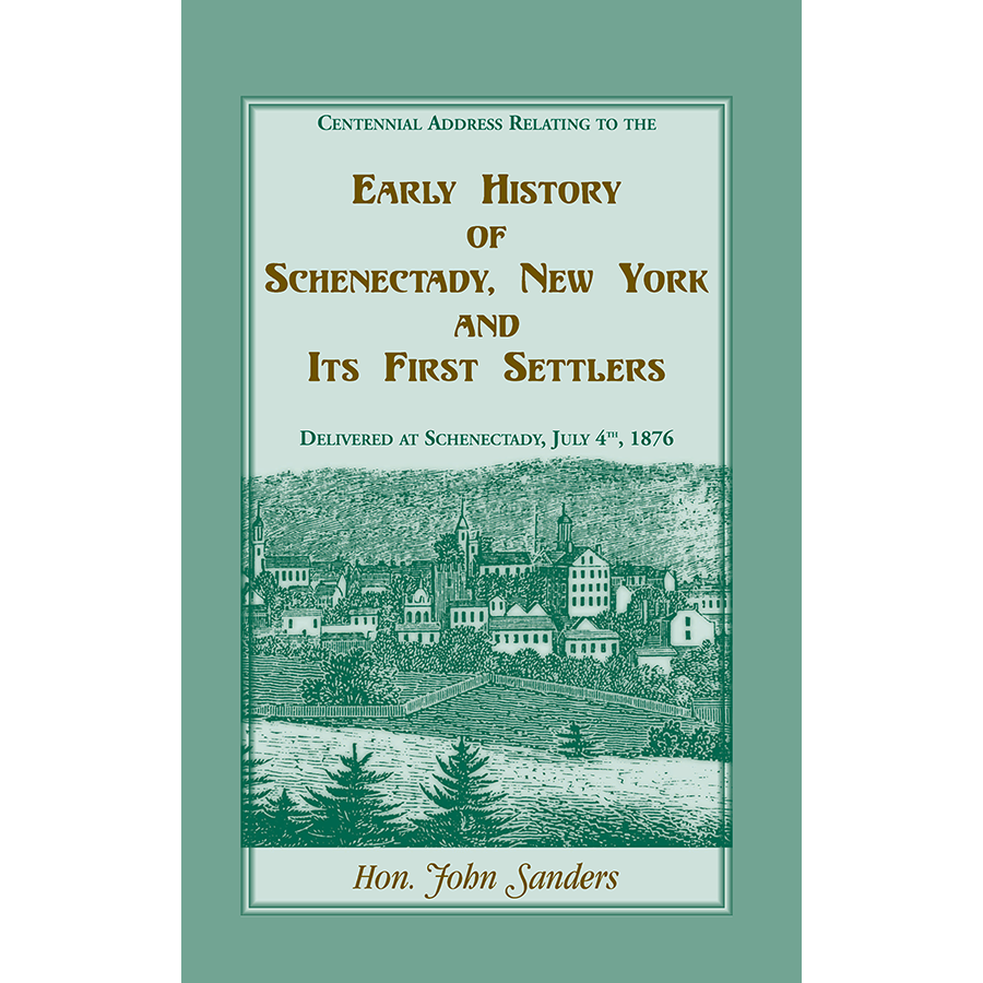 Early History of Schenectedy, New York and Its First Settlers
