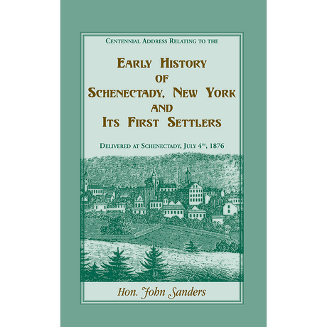Early History of Schenectedy, New York and Its First Settlers