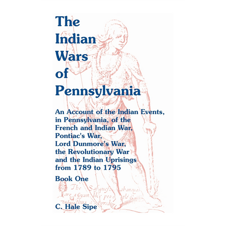 The Indian Wars of Pennsylvania Volume 1