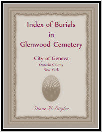 Index of Burials in Glenwood Cemetery, City of Geneva, Ontario County, New York