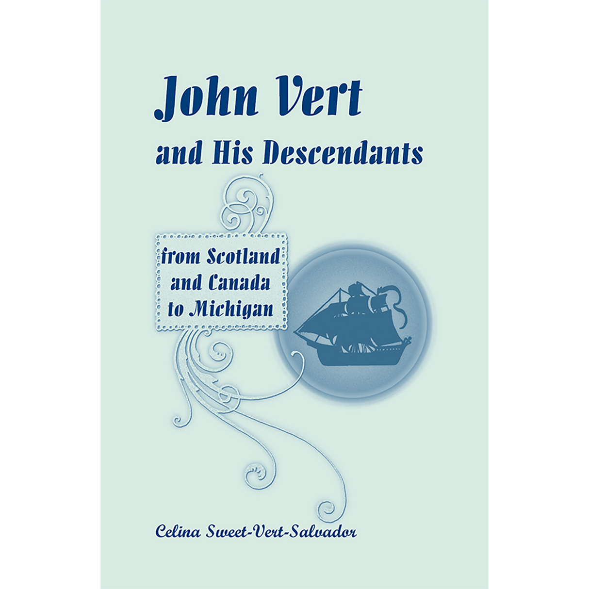 John Vert and His Descendants from Scotland and Canada to Michigan