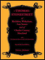 Thomas Stonestreet of Birchden, Withyham, East Sussex, and of Charles County, Maryland, Fourth Revised Edition