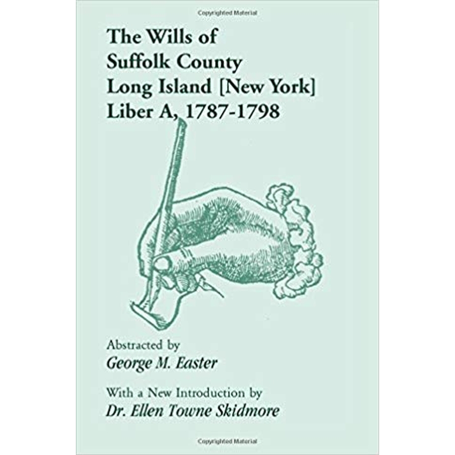 The Wills of Suffolk County, Long Island [New York], Liber A, 1787-1798