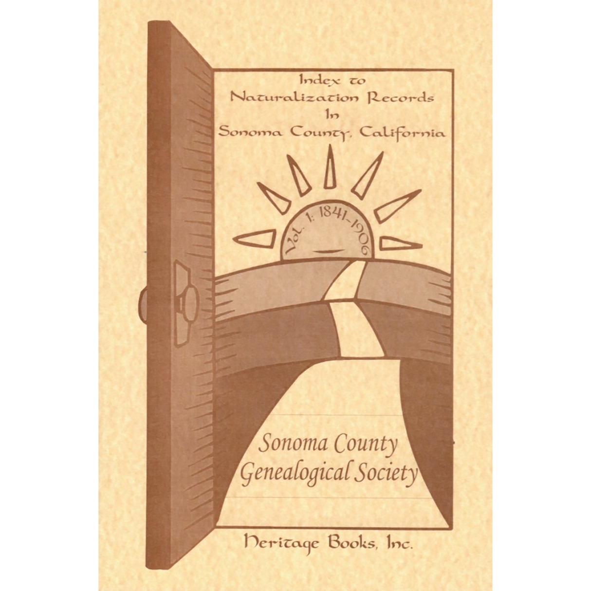 Index to Naturalization Records in Sonoma County, California Volume I: 1841-1906