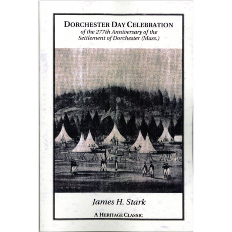 Dorchester Day Celebration of the 277th Anniversary of the Settlement of Dorchester (Mass.)