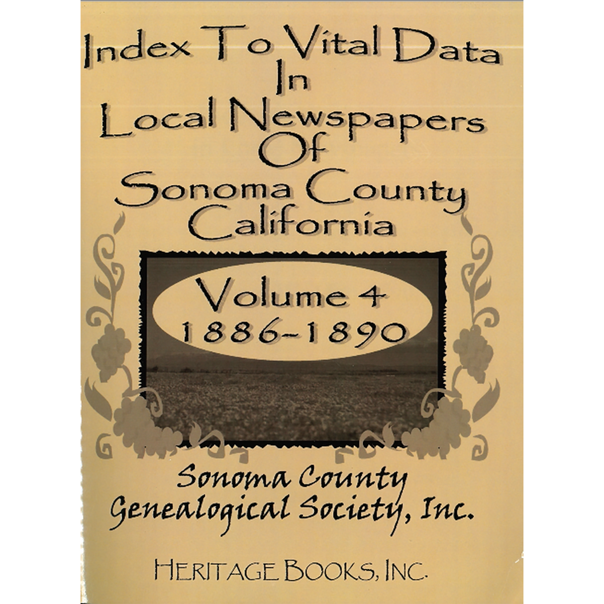 Index to Vital Data in Local Newspapers of Sonoma County, California, Volume 4: 1886-1890