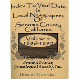Index to Vital Data in Local Newspapers of Sonoma County, California, Volume 4: 1886-1890