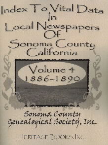 Index to Vital Data in Local Newspapers of Sonoma County, California, Volume 4: 1886-1890
