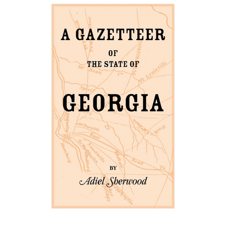 A Gazetteer of the State of Georgia