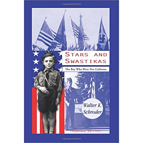 Stars and Swastikas: The Boy Who Wore Two Uniforms, Expanded Edition