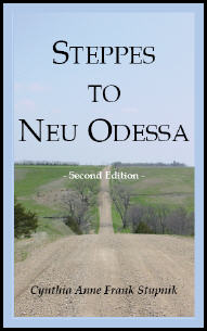 Steppes to Neu Odessa: Germans from Russia Who Settled in Odessa Township, Dakota Territory, 1872-1876, 2nd edition