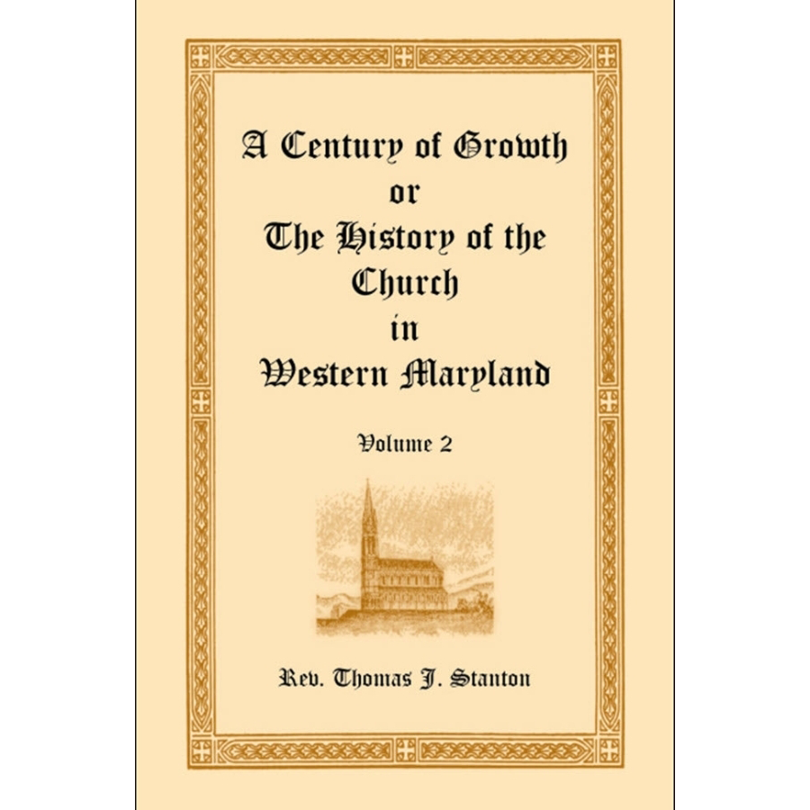 A Century of Growth, or The History of the Church in Western Maryland Volume 2