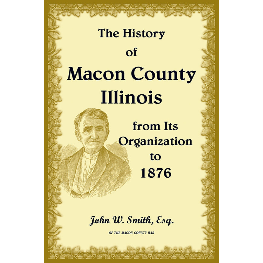 The History of Macon County, Illinois, from its Organization to 1876