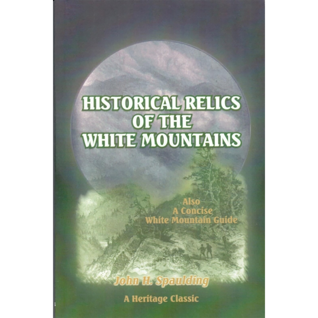 Historical Relics of the White Mountains: Also, A Concise White Mountain Guide