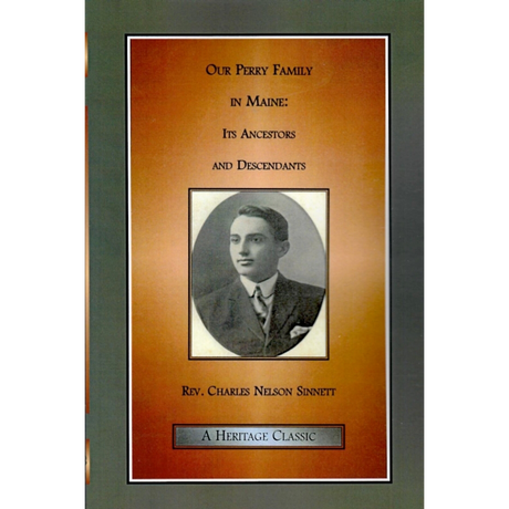 Our Perry Family in Maine: Its Ancestors and Descendants