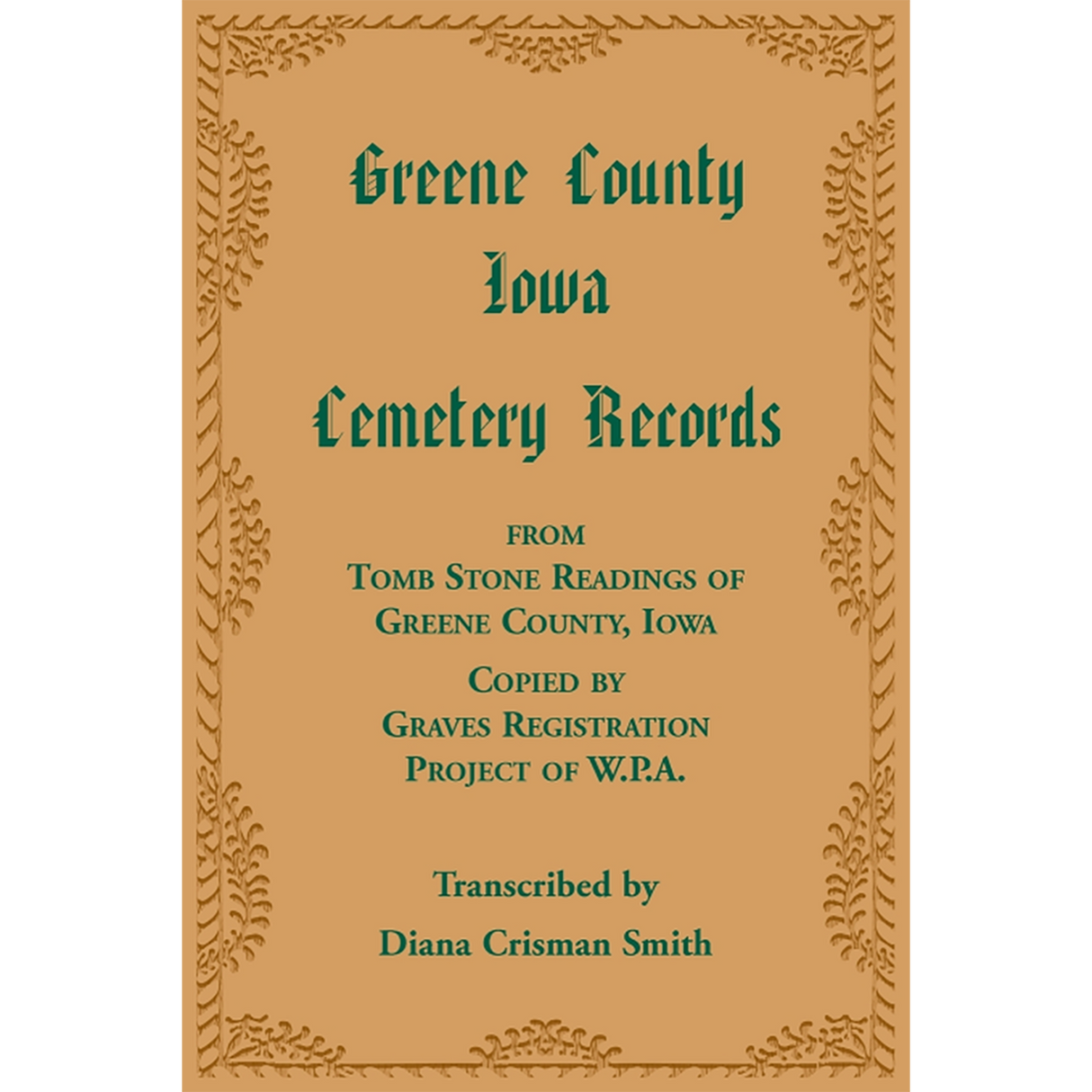 Greene County, Iowa Cemetery Records from Tomb Stone Readings of Greene County, Iowa
