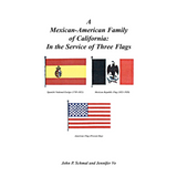 A Mexican-American Family of California: In the Service of Three Flags