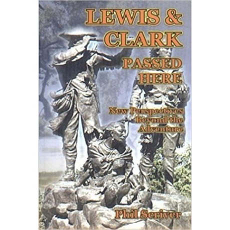 Lewis and Clark Passed Here: New Perspectives Beyond the Adventure