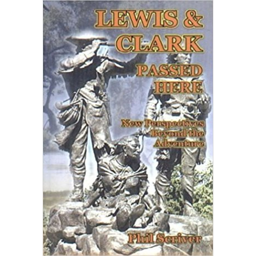 Lewis and Clark Passed Here: New Perspectives Beyond the Adventure