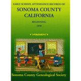 Early School Attendance Records of Sonoma County, California, Beginning 1858