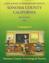 Early School Attendance Records of Sonoma County, California, Beginning 1858