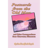 Postcards from the Old Man and Other Correspondence from Clearwater, Minnesota