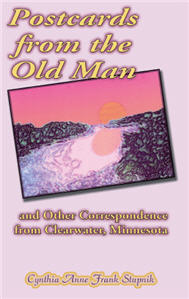 Postcards from the Old Man and Other Correspondence from Clearwater, Minnesota