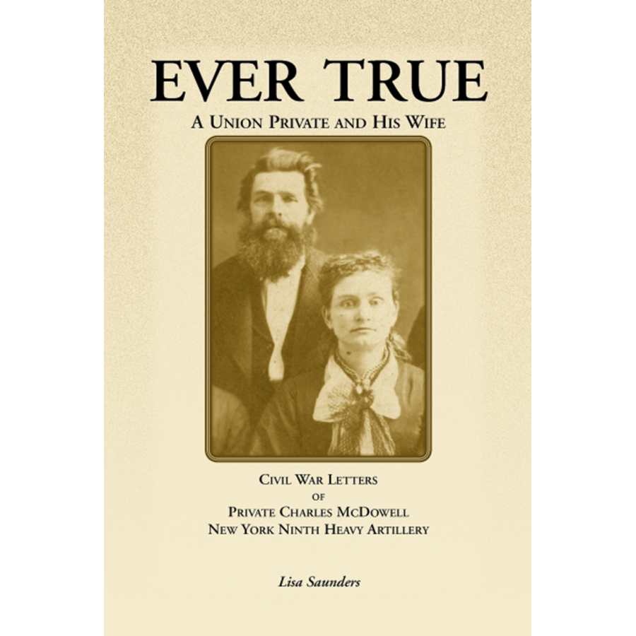 Ever True: Civil War Letters of Seward's New York 9th Heavy Artillery