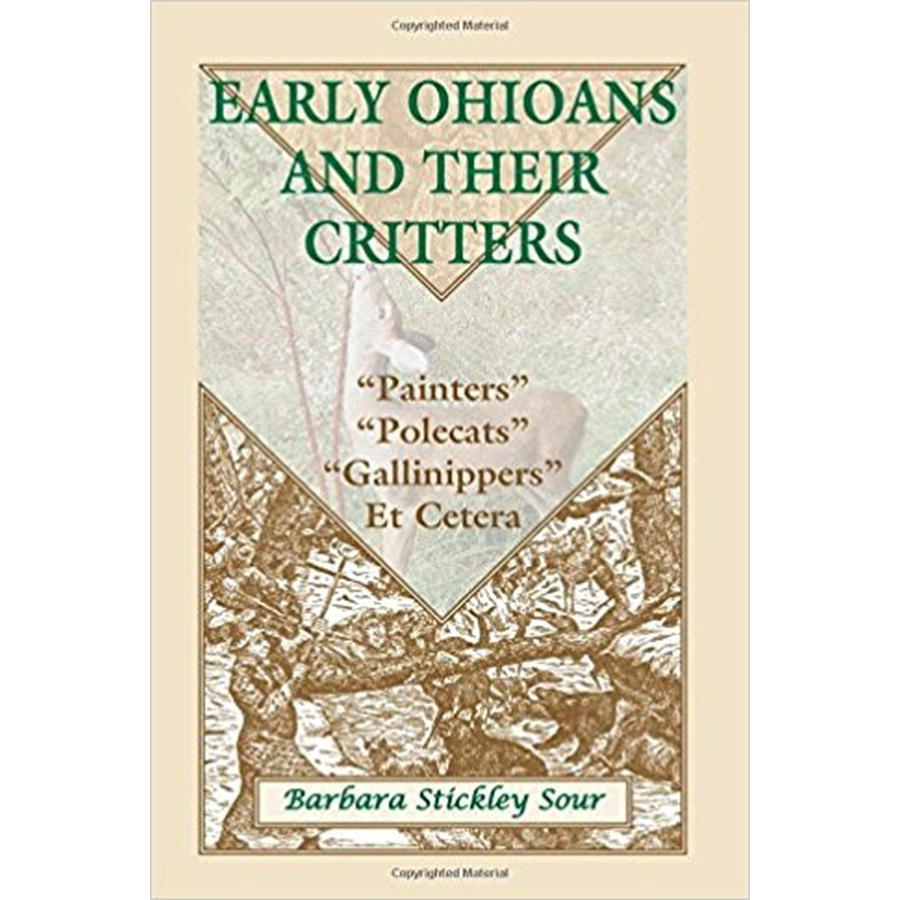 Early Ohioans and Their Critters: "Painters," "Polecats," "Gallinippers," Et Cetera
