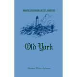 Maine Pioneer Settlements: Old York