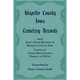Wapello County, Iowa Cemetery Records from Grave Stone Records of Wapello County, Iowa, Copied by Graves Registration Project of W.P.A.