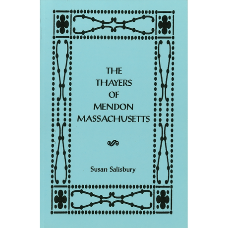 The Thayers of Mendon, Massachusetts