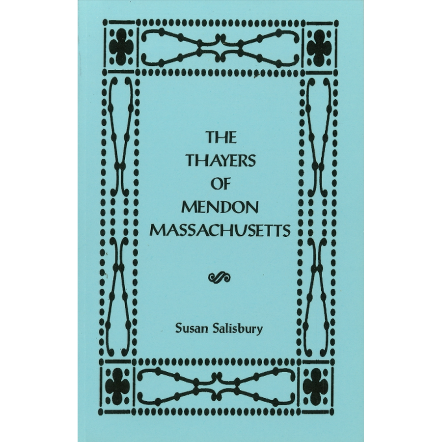 The Thayers of Mendon, Massachusetts