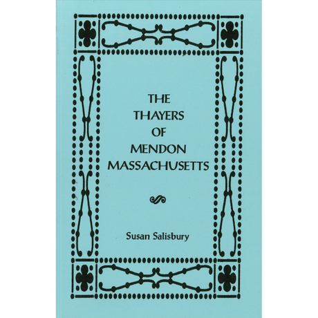 The Thayers of Mendon, Massachusetts