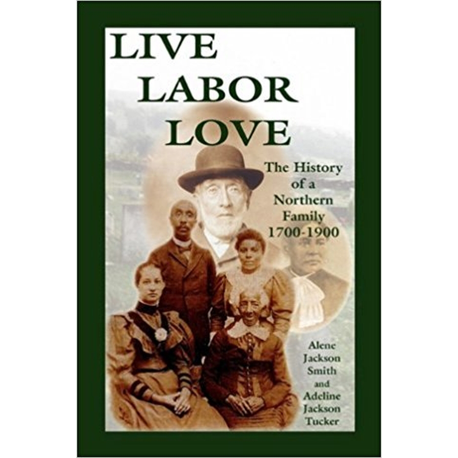 Live, Labor, Love: The History of a Northern Family