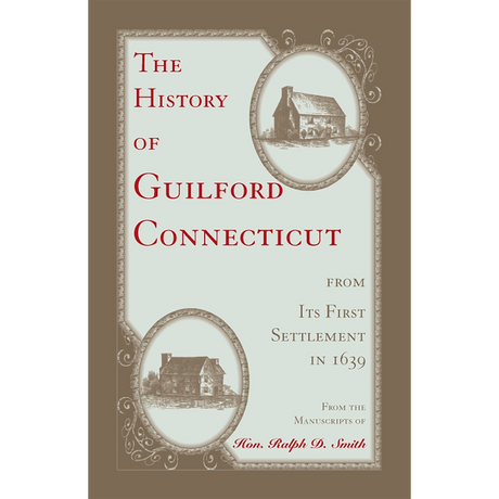 The History of Guilford, Connecticut, from its first settlement in 1639