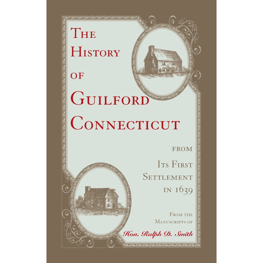 The History of Guilford, Connecticut, from its first settlement in 1639