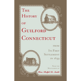The History of Guilford, Connecticut, from its first settlement in 1639