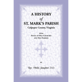 A History of St. Mark's Parish, Culpeper County, Virginia With Notes of Old Churches and Old Families