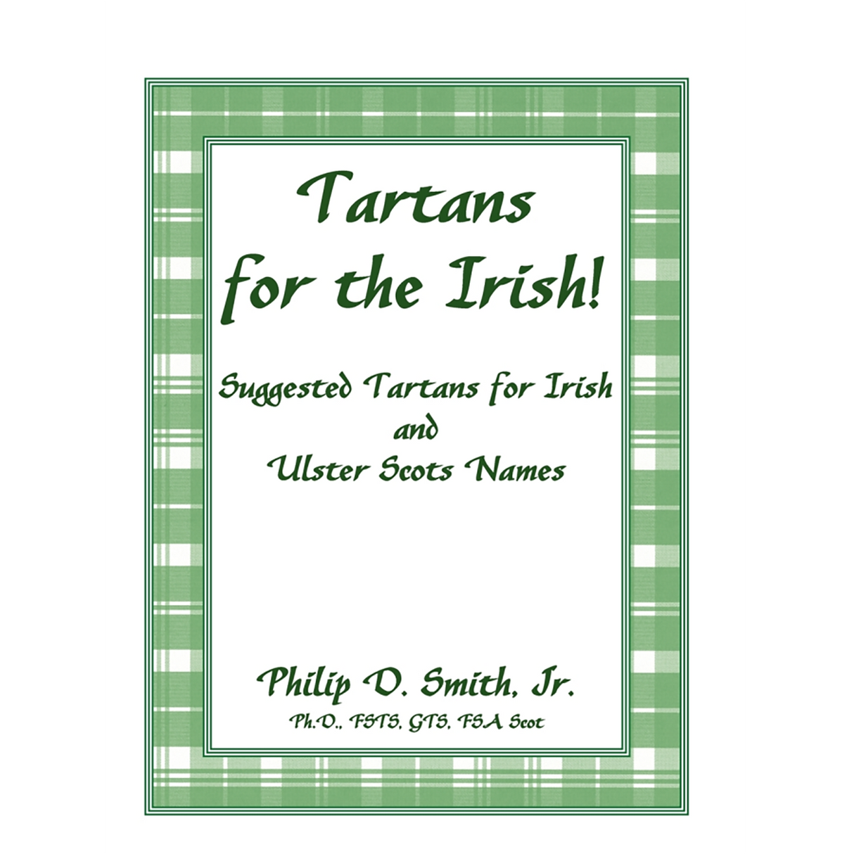 Tartans for the Irish! Suggested Tartans for Irish and Ulster Scots Names