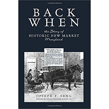 Back When: The Story of Historic New Market, Maryland