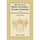 Descendants of Moses and Isabell (Clark) Crawford of Bucks County, Pennsylvania, Volume 1
