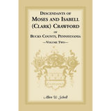 Descendants of Moses and Isabell (Clark) Crawford of Bucks County, Pennsylvania, Volume 2